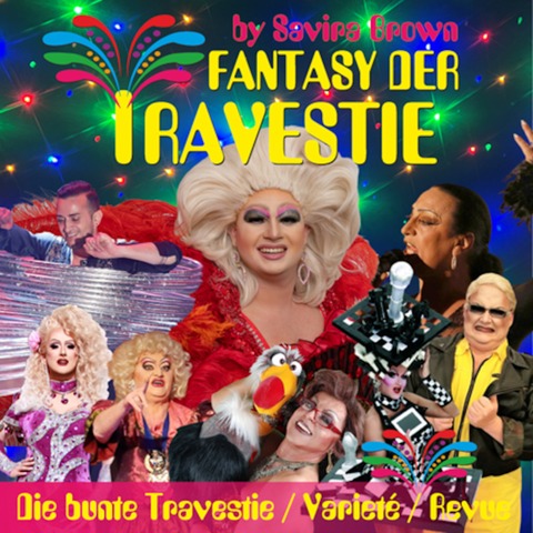 Fantasy der Travestie - Die bunte Travestie - Variet - Revue - Hofheim am Taunus - 08.02.2025 20:00