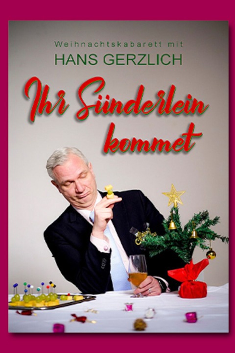 Hans Gerzlich - &#8222;Ihr Snderlein kommet !&#8220; - Wiesbaden - 03.12.2026 20:00