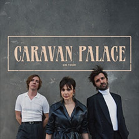 Caravan Palace - MNCHEN - 10.10.2024 20:00