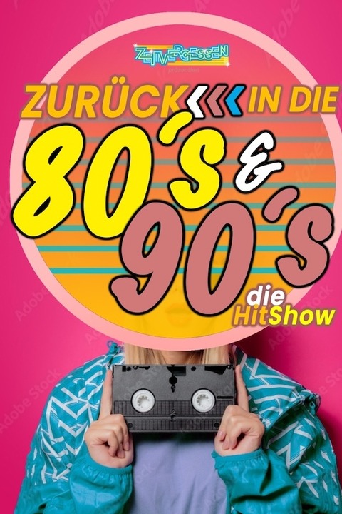 Zurck in die 80's & 90's - die Hitshow - Zeitvergessen prsentiert - Oberhausen - 04.10.2024 20:00