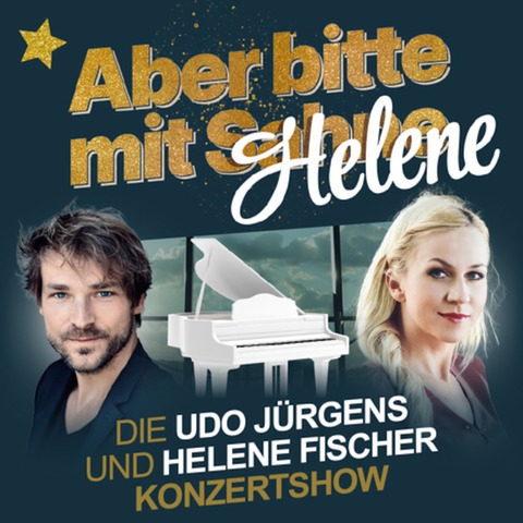 Aber bitte mit Helene - Die Udo Jrgens und Helene Fischer Konzertshow - Grorhrsdorf - 08.12.2024 18:30