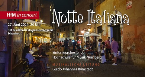 Sinfonieorchester HfM - Notte Italiana - Schwabach - 27.06.2024 19:30