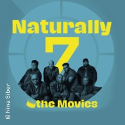 Naturally 7: N7@ The Movies - NEUNKIRCHEN/ SAAR - 16.10.2024 20:00