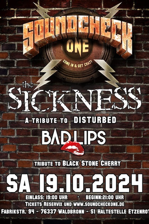 The Sickness (Disturbed Tribute) + Bad Lips (Black Stone Cherry Tribute) - Waldbronn - 19.10.2024 20:00