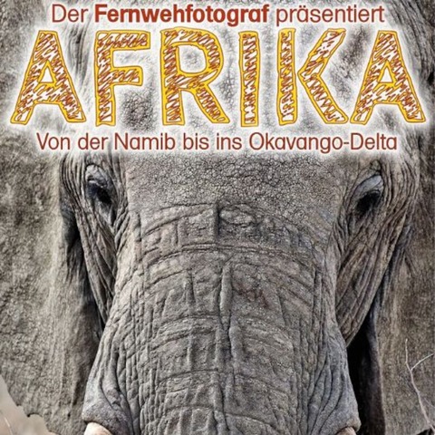 Afrika - Von der Namib bis ins Okavango-Delta - Ludwigshafen am Rhein - 22.09.2024 18:00