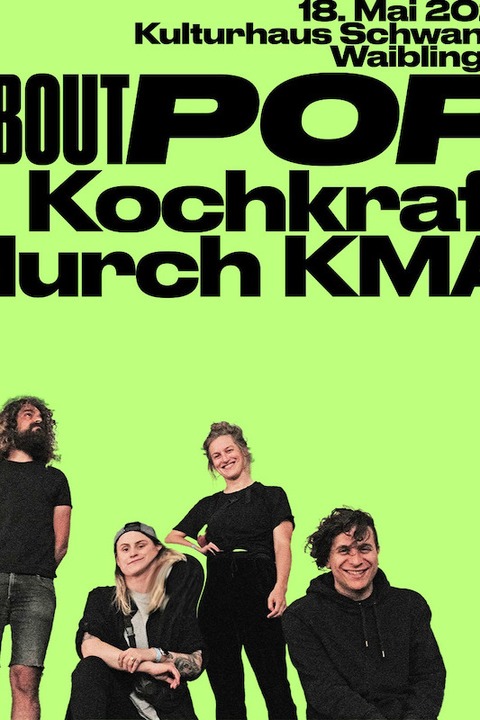 Kochkraft durch KMA [About Pop Festival] - Waiblingen - 18.05.2024 21:00