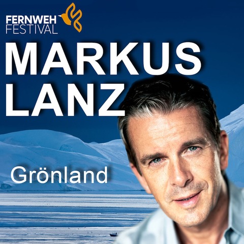 Markus Lanz - Grnland - Meine Reise ans Ende der Welt - Erlangen - 17.11.2024 20:00