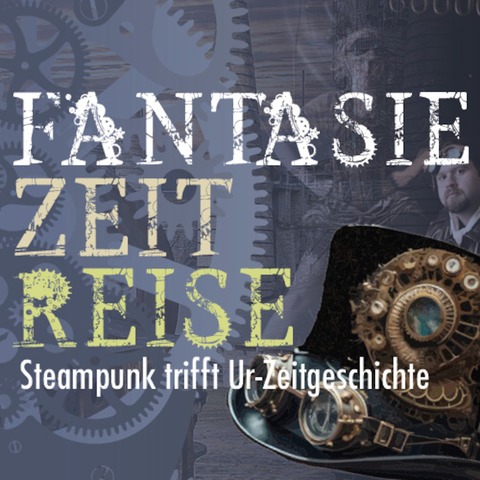 Steampunk: FantasieZeitReise - Rdersdorf bei Berlin - 01.06.2024 11:00
