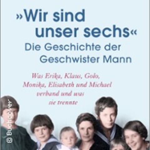 Wir sind unser sechs - Die Geschichte der Geschwister Mann - CHEMNITZ - 06.11.2024 19:00