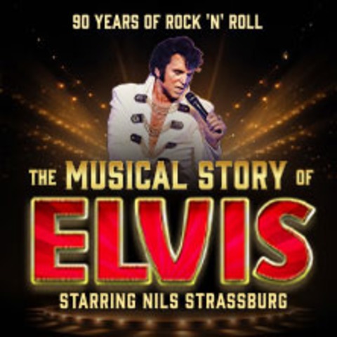 The Musical Story of Elvis - 90 Years of Rock&#8217;n&#8217;Roll - LIVE 2025 - Mannheim - 24.05.2025 20:00