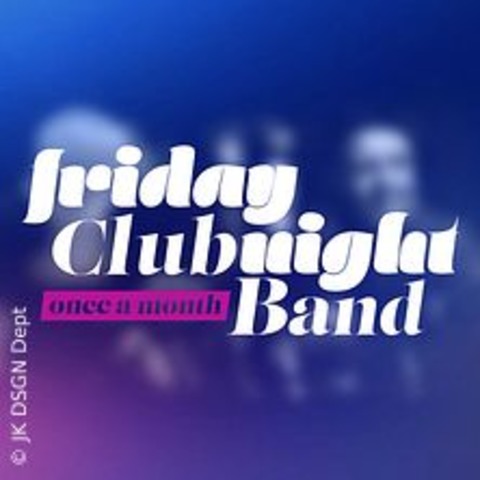 Friday Night Club Band - FRANKFURT - 06.09.2024 21:00