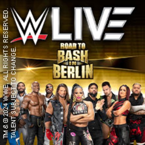 WWE Live - Road to BASH - FRANKFURT - 29.08.2024 19:30