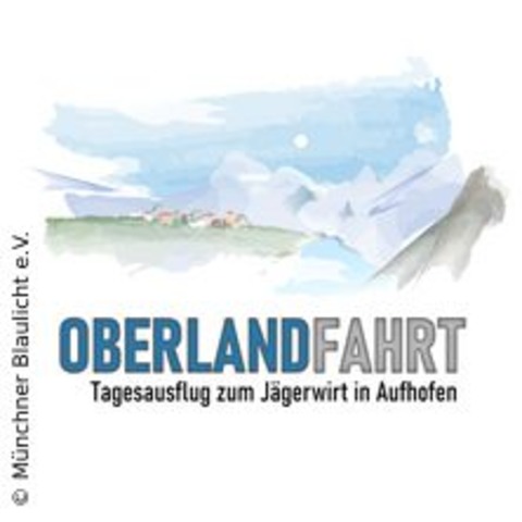 Oberlandfahrt - MNCHEN - 10.10.2024 08:00