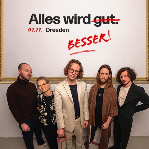 Florian Paul & die Kapelle der letzten Hoffnung - &#8222;Alles wird Besser&#8220; Tour 2024 - DRESDEN - 01.11.2024 20:00