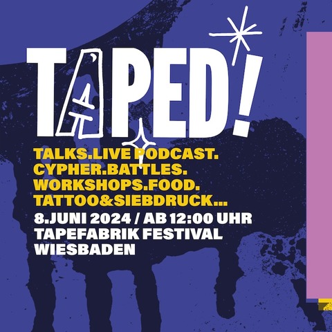 TAPEFABRIK 2024 - taped! Meet-Up fr Hiphop-Kultur und Community. - Wiesbaden - 08.06.2024 12:00