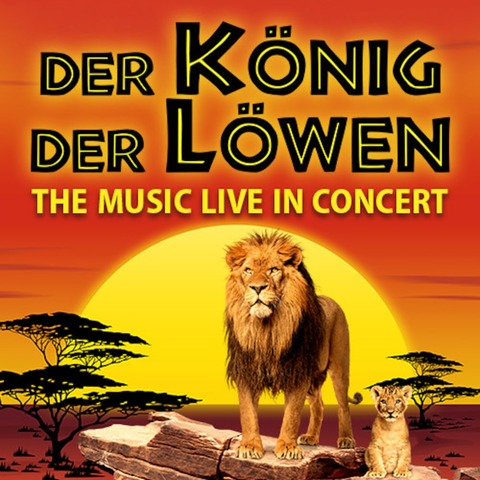 Der Knig der Lwen - The Music live in Concert - Ulm - 02.03.2025 18:00