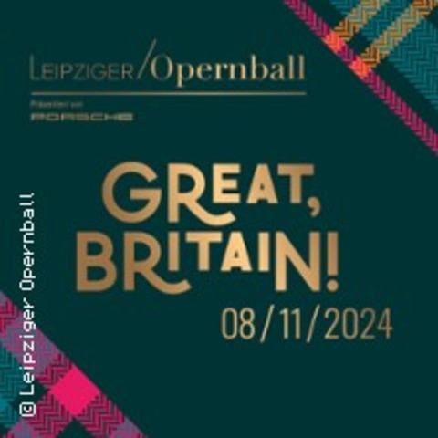 Leipziger Opernball 2024 - Motto: Great! Britain - LEIPZIG - 08.11.2024 17:00