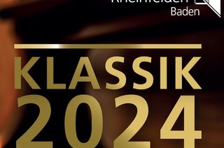 Abo &#8222;Klassik in Rheinfelden&#8220; 2024 | 4/5 Konzerten