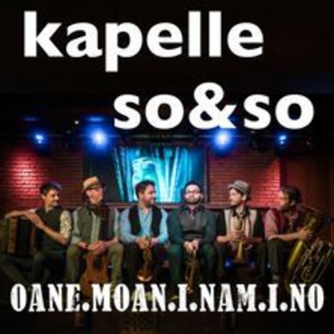 Kapelle So&So - Oane.Moan.I.Nam.I.No - EICHSTTT - 24.11.2024 19:00