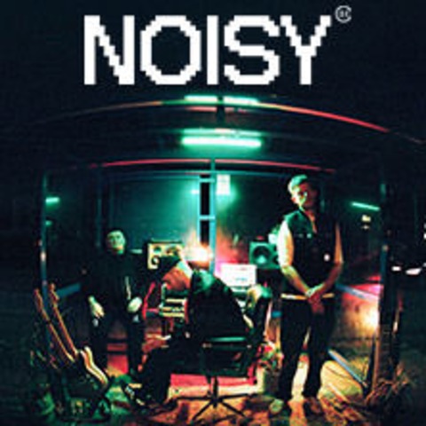 Noisy - Live 2024 - BERLIN - 01.11.2024 20:00