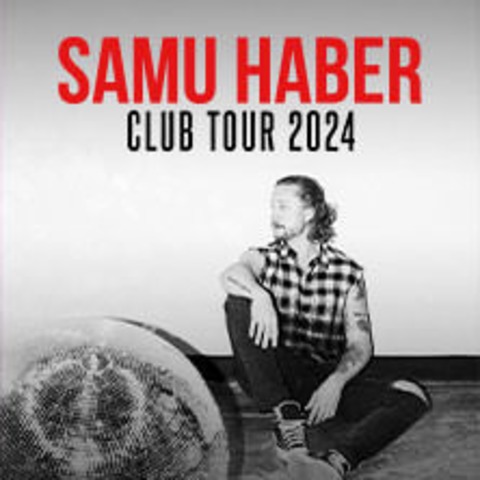 Samu Haber - Club Tour 2024 - Mnchen - 21.10.2024 20:00