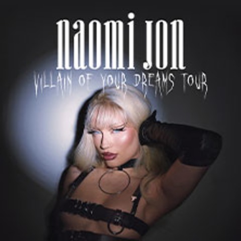 Naomi Jon - Villain Of Your Dreams - Tour 2024 - WIEN - 20.09.2024 19:30