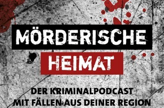 Mrderische Heimat - Die Liveshow zum Erfolgspodcast