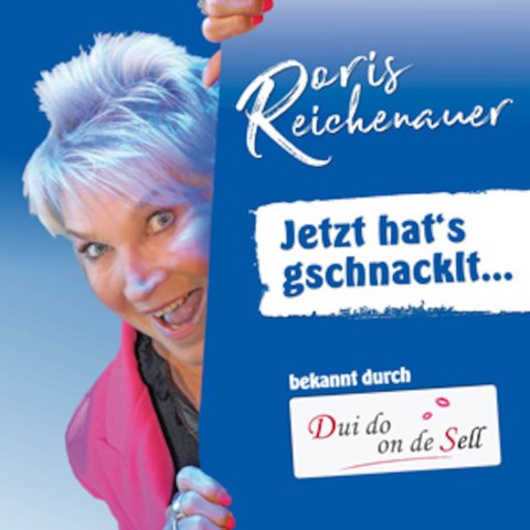 Doris Reichenauer: &#8222;Jetzt hats gschnacklt...&#8220; - Doris Reichenauer - Comedian - Kabarettistin - Schauspielerin - Stuttgart - 20.10.2024 19:00