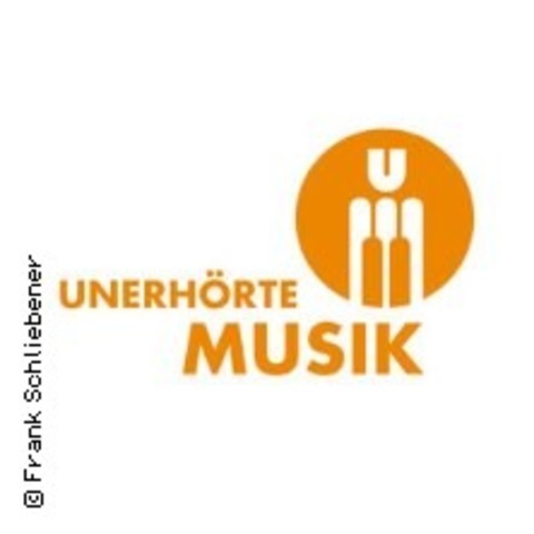 Unerhrte Musik - BERLIN - 15.10.2024 20:00