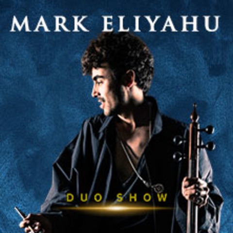 Mark Eliyahu - Mark Eliyahu Duo Show - Berlin - 02.11.2024 20:00