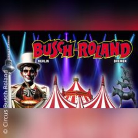Circus Busch Roland - Riedlingen - 01.06.2024 19:30