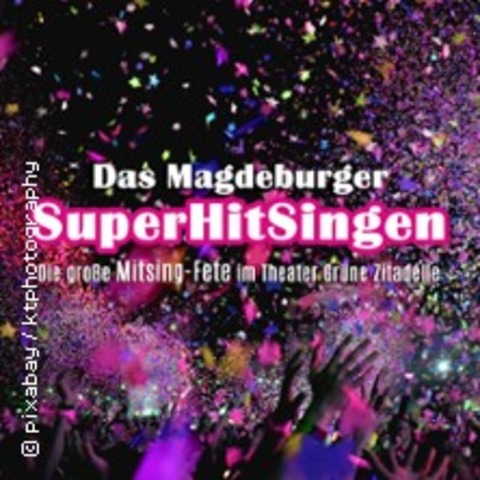 Das Magdeburger SuperHitSingen - Die groe Mitsing-Fete - MAGDEBURG - 02.10.2024 20:00