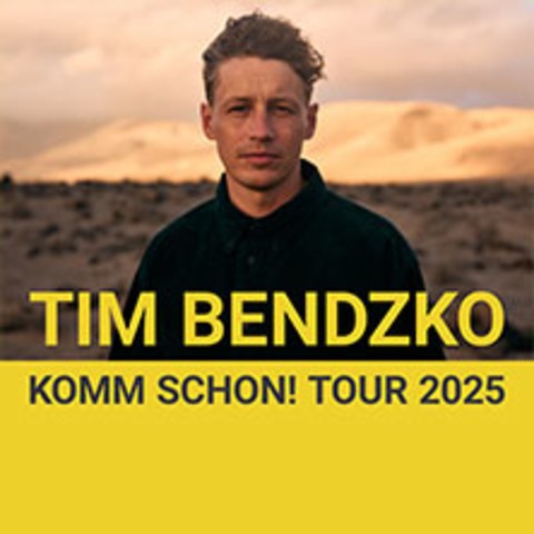 Tim Bendzko - Komm Schon! Tour 2025 - HANNOVER - 09.05.2025 20:00