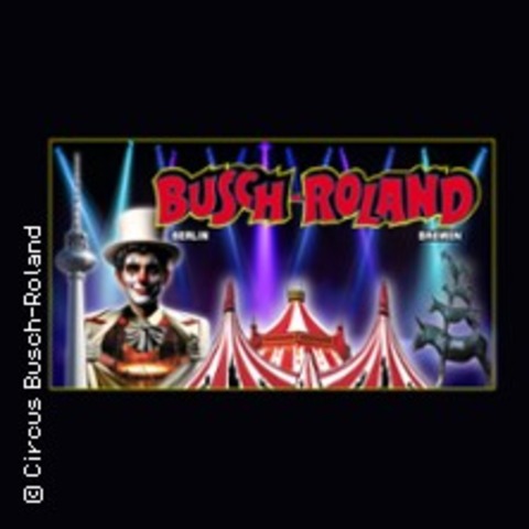 Circus Busch-Roland - LIMBURG AN DER LAHN - 31.08.2024 16:00