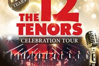 The 12 Tenors - 15 Years Celebration Tour