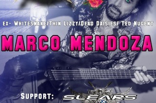 ex- Whitesnake/ Thin Lizzy/ Dead Daisies/ Ted Nugent: MARCO MENDOZA + Support: Slears