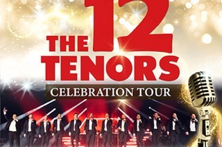 THE 12 TENORS - 15 Years Celebration Tour