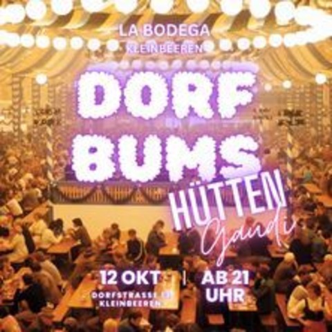 Dorfbums Htten Gaudi - KLEINBEEREN - 12.10.2024 21:00