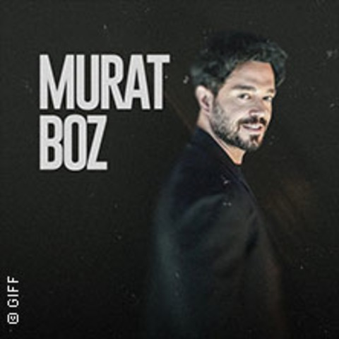 Murat Boz Live Konzert mit Orchester & Aftershow Party - Augsburg - 30.06.2024 23:59