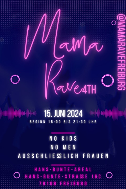 Mama Rave - Freiburg - 15.06.2024 16:00