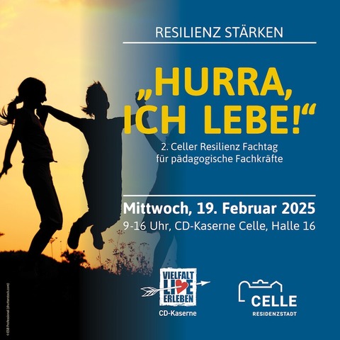 &#8222;Hurra, ich lebe!&#8220; - Resilienz-Fachtag fr pdagogische Fachkrfte in der CD-Kaserne - Celle - 19.02.2025 09:00