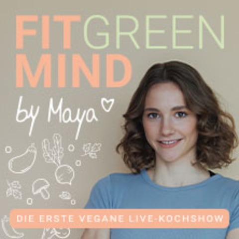 Fitgreenmind - LIVE 2024 - die erste vegane Kochshow - Stuttgart - 17.08.2024 20:00