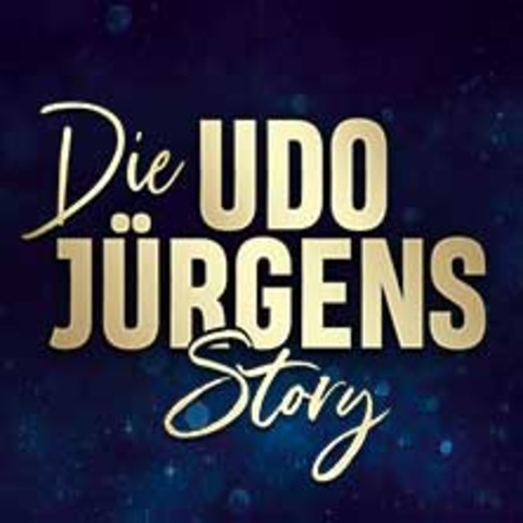 Die Udo Jrgens Story - Sein Leben, seine Liebe, seine Musik! - SCHWEDT/ODER - 03.05.2025 19:30