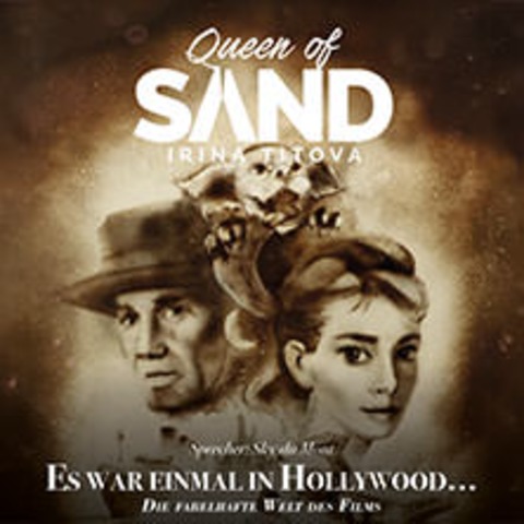 Irina Titova - Queen of Sand - Es war einmal in Hollywood - Neuenhagen bei Berlin - 28.03.2025 19:30