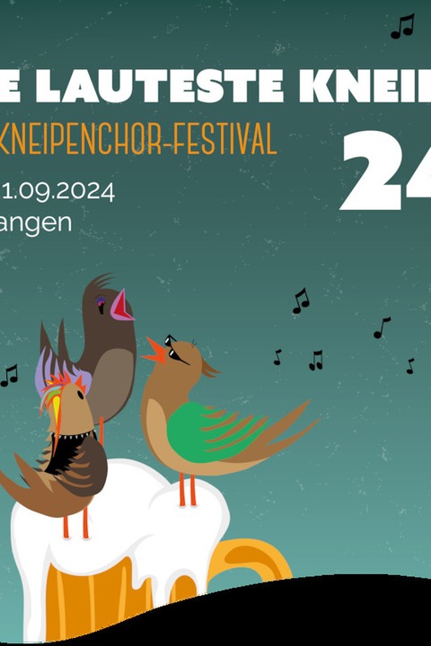 Die lauteste Kneipe - Das Kneipenchor Festival - Erlangen - 20.09.2024 19:00
