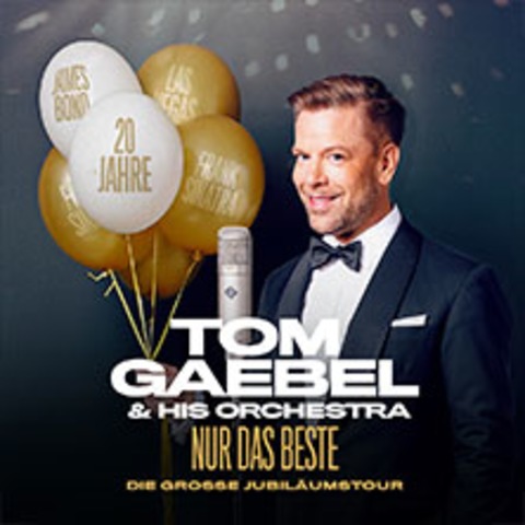 Tom Gaebel & His Orchestra - NUR DAS BESTE - Die grosse Jubilumstour - Dsseldorf - 15.06.2025 19:00