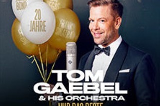Tom Gaebel & His Orchestra - NUR DAS BESTE - Die grosse Jubilumstour