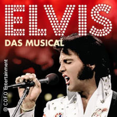 ELVIS - Das Musical - REGENSBURG - 13.03.2025 20:00