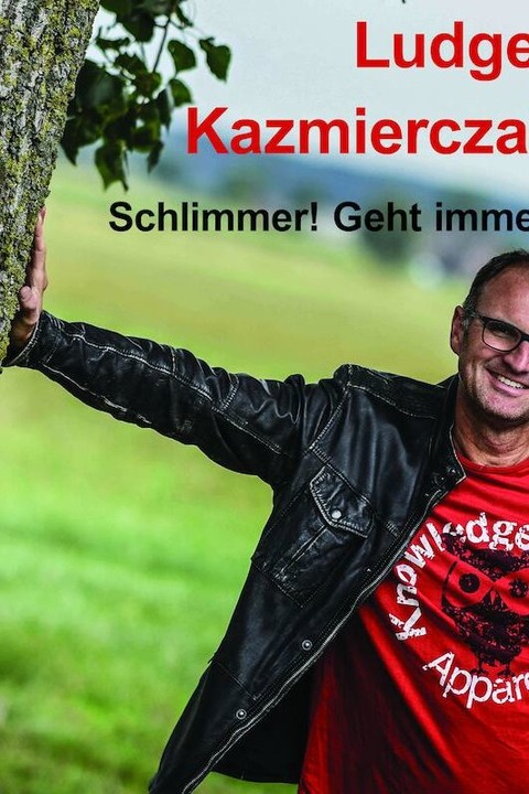 Ludger Kazmierczak &#8222;Schlimmer! Geht immer!&#8220; - Emmerich am Rhein - 08.02.2025 20:00