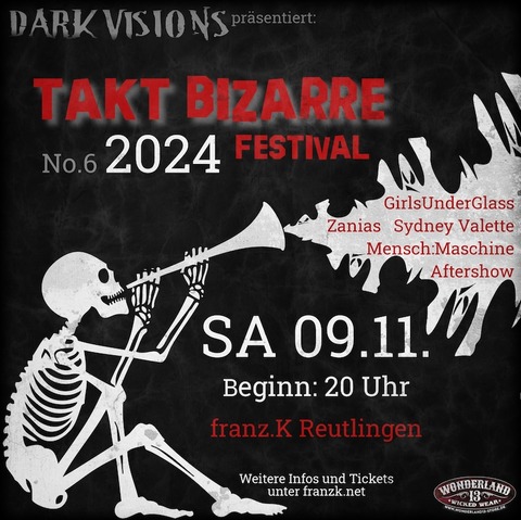 Takt Bizarre Festival - GirlsUnderGlass, Zanias, Sydney Valette (FR) & Mensch:Maschine - Reutlingen - 09.11.2024 20:00